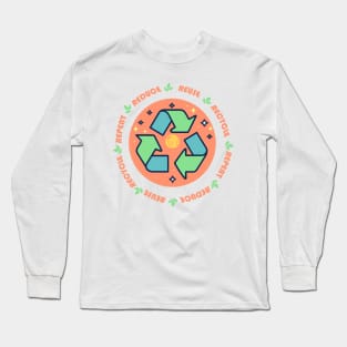 Reduce, Reuse, Recycle, Repeat Long Sleeve T-Shirt